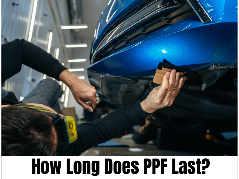 How Long Does PPF Last?